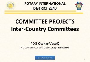 ROTARY INTERNATIONAL DISTRICT 2240 COMMITTEE PROJECTS InterCountry Committees