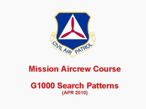 Mission Aircrew Course G 1000 Search Patterns APR
