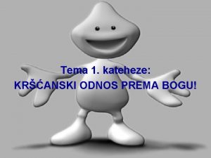 Tema 1 kateheze KRANSKI ODNOS PREMA BOGU Pjesma