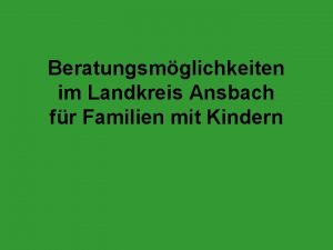 Beratungsmglichkeiten im Landkreis Ansbach fr Familien mit Kindern