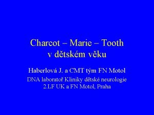 Charcot Marie Tooth v dtskm vku Haberlov J