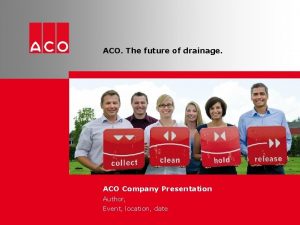 ACO The future of drainage ACO Company Presentation