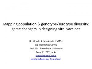 Mapping population genotypeserotype diversity game changers in designing