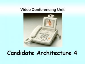 Video conferencing architecture
