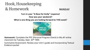 Hook Housekeeping Homework MONDAY Turn in your A