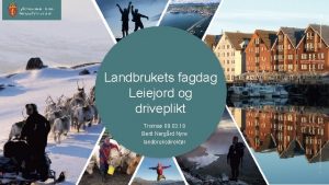 Landbrukets fagdag Leiejord og driveplikt Troms 09 03