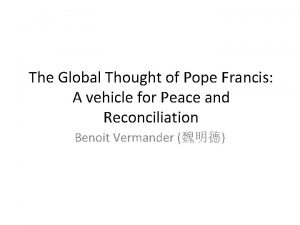 The Global Thought of Pope Francis A vehicle