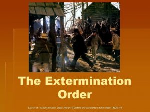 The Extermination Order Lesson 31 The Extermination Order