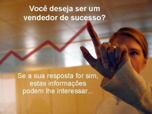 Voc deseja ser um vendedor de sucesso Se