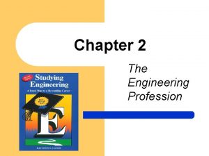 Chapter 2 The Engineering Profession The Engineering Profession