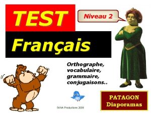 TEST Niveau 2 Franais Orthographe vocabulaire grammaire conjugaisons