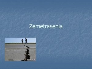 Zemetrasenia vod n n Zemetrasenie je vonkaj prejav