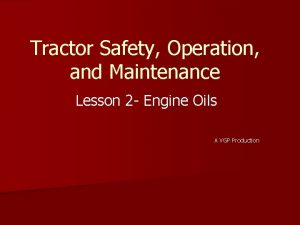 Tractor Safety Operation and Maintenance Lesson 2 Engine