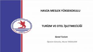 HAVZA MESLEK YKSEKOKULU TURZM VE OTEL LETMECL Genel