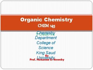 Organic Chemistry CHEM 145 2 Chemistry Credit hrs