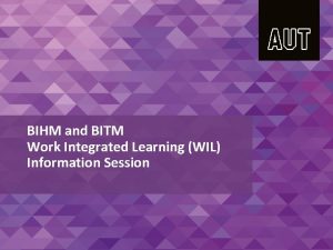 BIHM and BITM Work Integrated Learning WIL Information