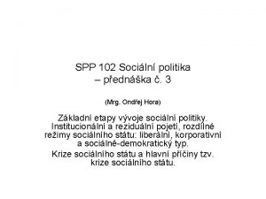 SPP 102 Sociln politika pednka 3 Mrg Ondej