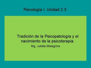 Psicologa I Unidad 2 3 Profesora Julieta Malagrina