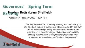 Governors Spring Term Stephen Betts Learn Sheffield Briefing