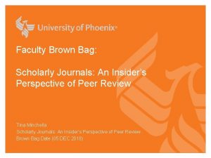 Faculty Brown Bag Scholarly Journals An Insiders Perspective