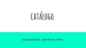 catlogo Euskozaleak Instituto Urbi pulseras con chapas de