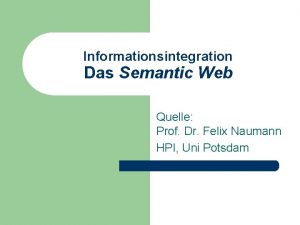 Informationsintegration Das Semantic Web Quelle Prof Dr Felix