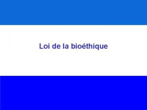 Loi de la biothique Dfinition Biothique vient de