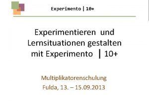 Experimento 10 Experimentieren und Lernsituationen gestalten mit Experimento