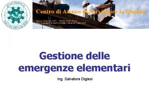Gestione delle emergenze elementari Ing Salvatore Digiesi Gestione
