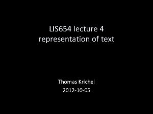 LIS 654 lecture 4 representation of text Thomas