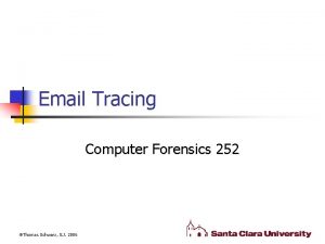 Email Tracing Computer Forensics 252 Thomas Schwarz S