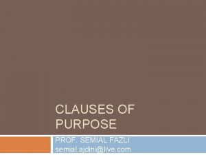 CLAUSES OF PURPOSE PROF SEMIAL FAZLI semial ajdinilive
