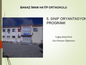 BANAZ MAM HATP ORTAOKULU 5 SINIF ORYANTASYON PROGRAMI