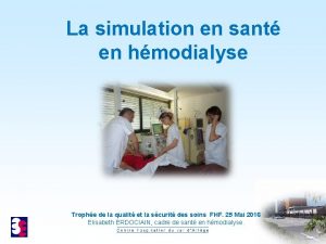 La simulation en sant en hmodialyse Trophe de