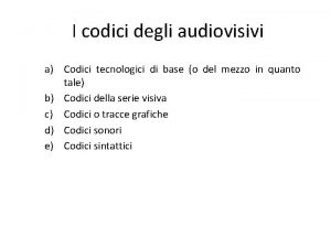 I codici degli audiovisivi a Codici tecnologici di