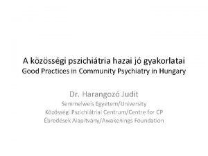 A kzssgi pszichitria hazai j gyakorlatai Good Practices