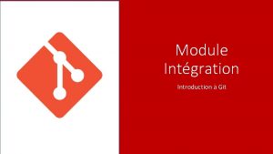 Module Intgration Introduction Git Un peu dhistoire Noyau