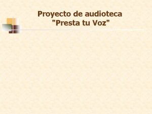 Proyecto de audioteca Presta tu Voz Algunos ejemplos