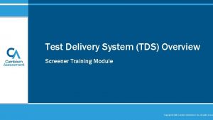 Test Delivery System TDS Overview Screener Training Module