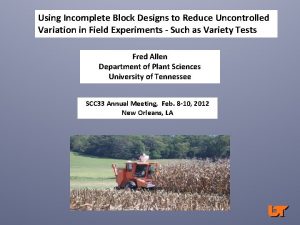 Using Incomplete Block Designs to Reduce Uncontrolled Variation