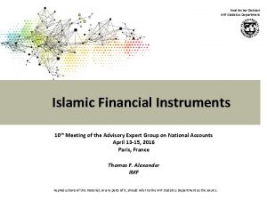Real Sector Division IMF Statistics Department Islamic Financial