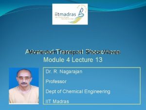 Momentum Transport Phenomena Shock Waves Advanced Module 4