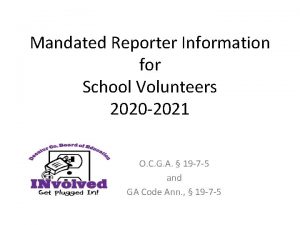 Mandated Reporter Information for School Volunteers 2020 2021