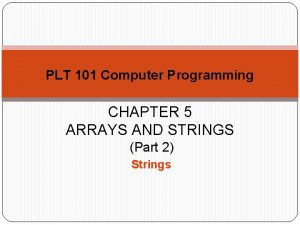 PLT 101 Computer Programming CHAPTER 5 ARRAYS AND
