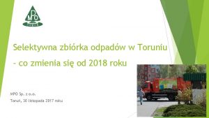 Selektywna zbirka odpadw w Toruniu co zmienia si