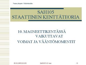 Vaasan yliopisto Shktekniikka SAH 105 STAATTINEN KENTTTEORIA 10