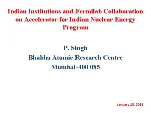 Indian Institutions and Fermilab Collaboration on Accelerator for