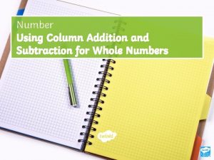 Number Using Column Addition and Subtraction for Whole