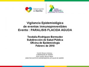 Vigilancia Epidemiolgica de eventos inmunoprevenibles Evento PARALISIS FLACIDA