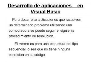 Desarrollo de aplicaciones Visual Basic en Para desarrollar